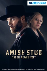 Amish Stud The Eli Weaver Story (2023) Hindi Dubbed