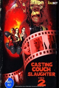 Casting Couch Slaughter 2 The Second Coming (2021) Hindi Dubbed