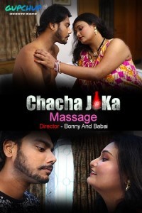 Chacha Ji Ka Massage (2020) GupChup Hot Video