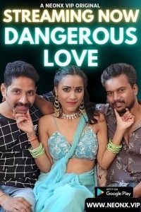 Dangerous Love (2023) NeonX Original