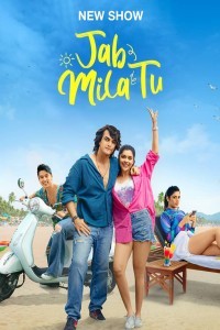 Jab Mila Tu (2024) Season 1 Hindi Web Series