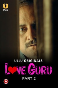 Love Guru (2022) Part 2 ULLU Original