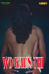 Wo Kaun Thi (2021) Woow Original